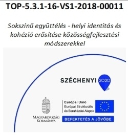 A TOP-5.3.1-16-VS1-2018-00011 azonosítószámú Sokszínű együttélés - helyi identitás és kohézió erősítése közösségfejlesztési módszerekkel 